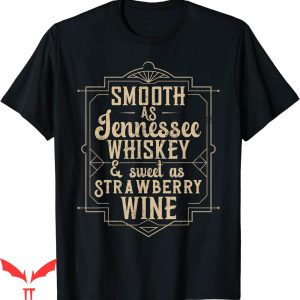 Tennessee Whiskey T-Shirt Sweet As Strawberry Wine T-Shirt