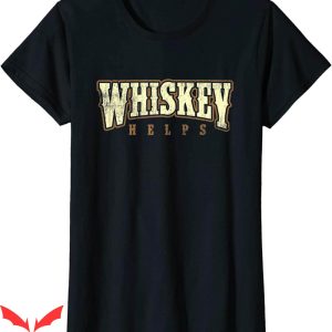 Tennessee Whiskey T-Shirt Vintage Whiskey Helps