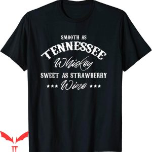 Tennessee Whiskey T-Shirt Whiskey And Sweet As Strawberry
