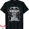 Tennessee Whiskey T-Shirt Whiskey Bent And Hell Bound