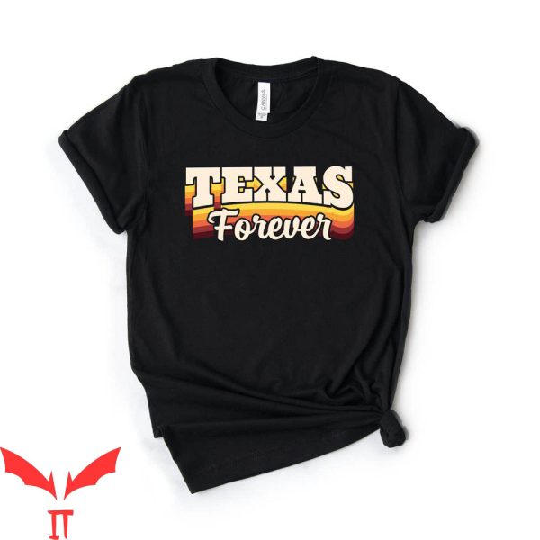 Texas Forever T-Shirt Houston Austin Texas Love Shirt