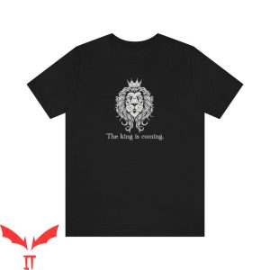 The King Is Coming T-Shirt Christian Religious Trendy Tee