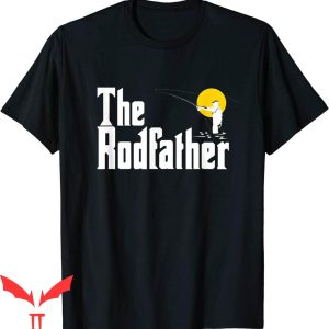 The Rodfather T-Shirt Funny Bass Trout Fishing Gear Tee