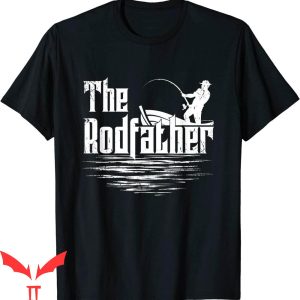 The Rodfather T-Shirt Funny Fishing Fathers Day Trendy Tee