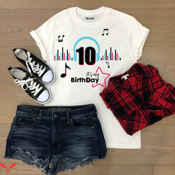 Tiktok Birthday T-Shirt It’s My Birthday 10 Musical Queen