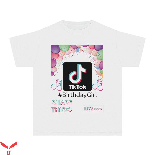Tiktok Birthday T-Shirt Trendy Party Cool Style Shirt