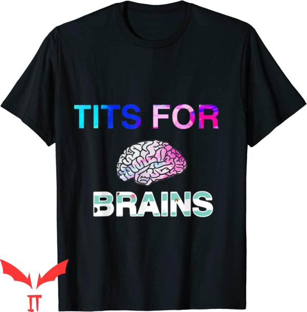 Tits For Brains T-Shirt