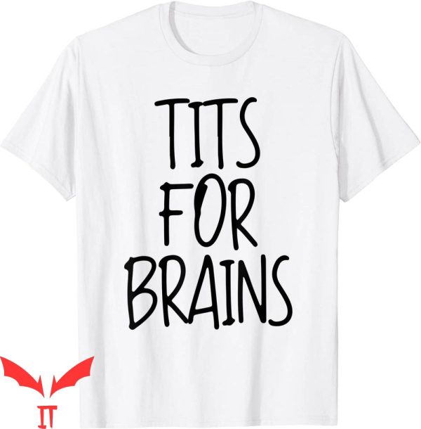 Tits For Brains T-Shirt Feminist Idea Funny Quote Trendy