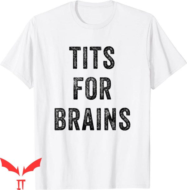 Tits For Brains T-Shirt Funny Adult Humor Slang Tee Shirt