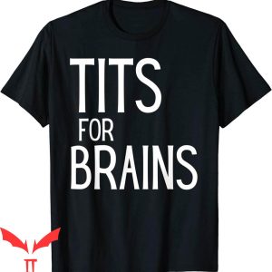 Tits For Brains T-Shirt Funny Feminist Quote Women’s Rights