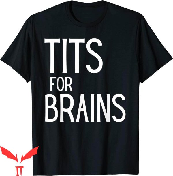 Tits For Brains T-Shirt Funny Feminist Quote Women’s Rights