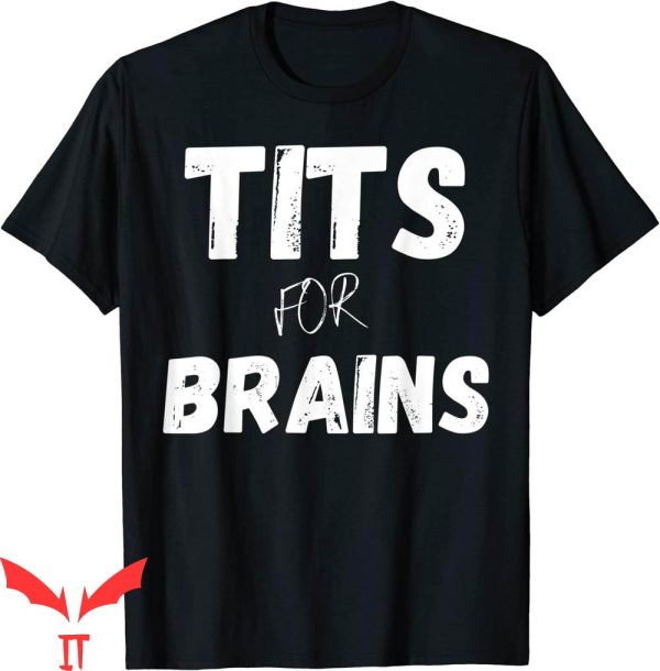 Tits For Brains T-Shirt Funny Quote Women’s Rights Equality