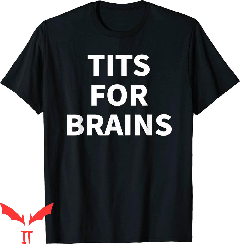 Tits For Brains T-Shirt Funny Sarcasm Sarcastic Saying