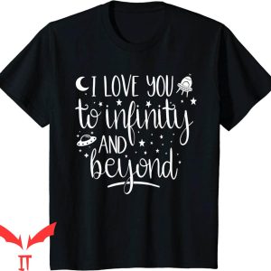 To Infinity And Beyond T-Shirt I Love You Valentine Couple