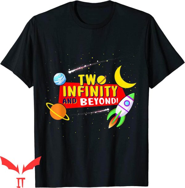 To Infinity And Beyond T-Shirt Two Infinity And Beyond Space