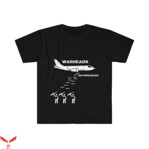 Warheads On Foreheads T-Shirt Military Air Power Tee