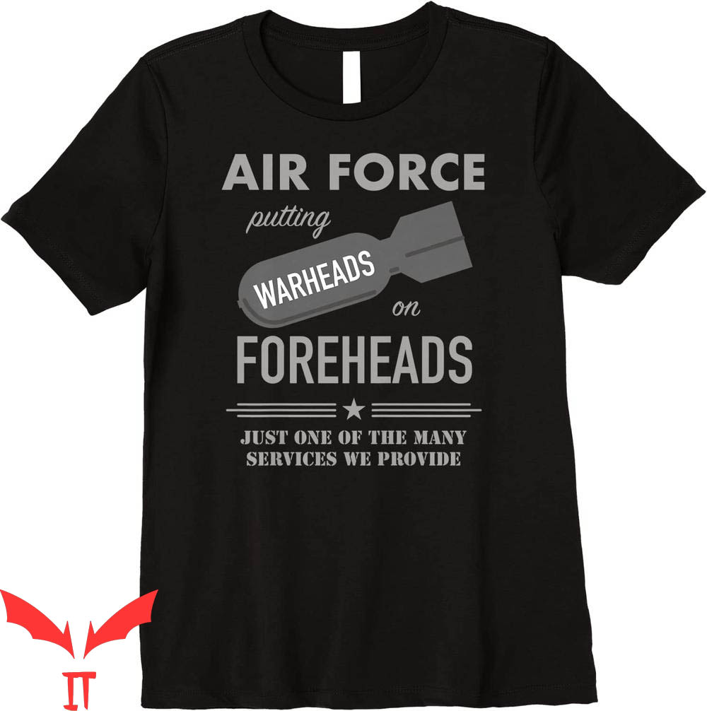 Warheads On Foreheads T-Shirt Trendy Air Power Military Warheads On Foreheads T-Shirt Trendy Air Power Military