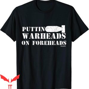 Warheads On Foreheads T-Shirt USAF Funny Military Tee