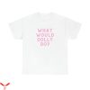 What Would Dolly Do T-Shirt Mommy And Me Funny Dolly Tee