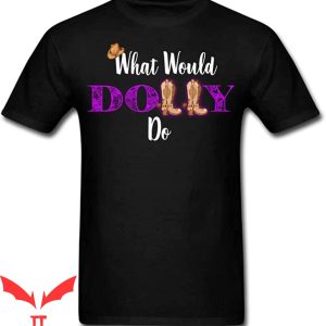 What Would Dolly Do T-Shirt Vintage Country Music Meme