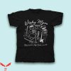 Whiskey Myers T-Shirt Trying To Get Our Stuff Together Since