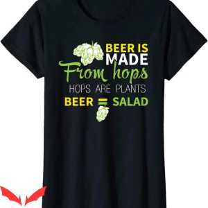 Womens Beer T-Shirt Beer Is From Hops Beer Equals Salad
