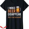 Womens Beer T-Shirt I Make Beer Disappear Your Superpower