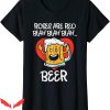 Womens Beer T-Shirt Roses Are Red Blah Beer Funny Valentines