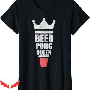 Womens Beer T-Shirt Womens Beer Pong Queen Beer Lover