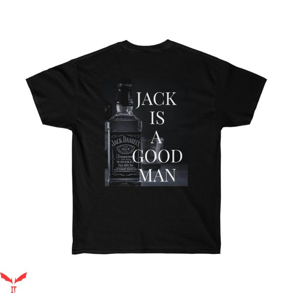 Womens Jack Daniels T-Shirt Jack Daniels Jack Is A Good Man