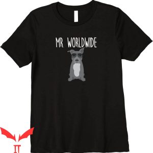 Worldwide Tour T-Shirt Mr. Worldwide Funny Pitbull Tee