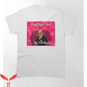 Worldwide Tour T-Shirt Pitbull Live Laugh Love Tee Shirt