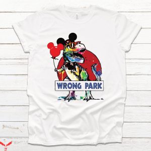 Wrong Park T-Shirt Disney T Rex Universal Studios Mickey