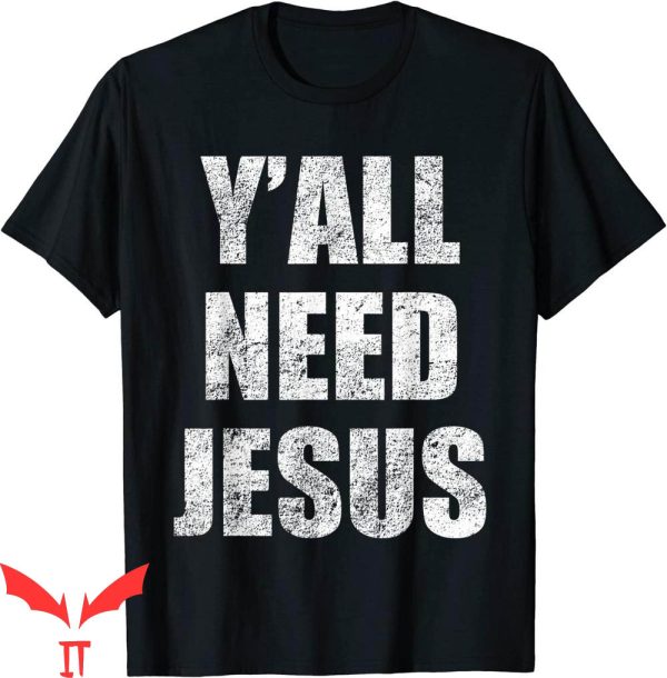Y’All Need Jesus T-Shirt Christian Religion Funny Tee