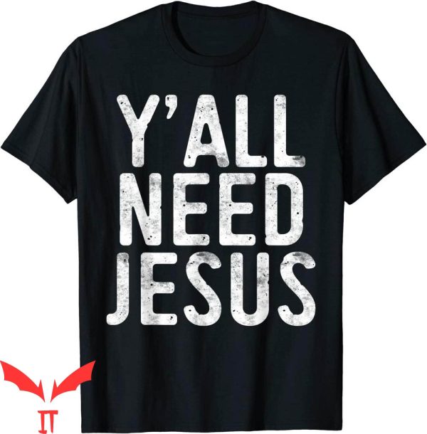 Y’All Need Jesus T-Shirt Christian Religion Quote Funny Tee