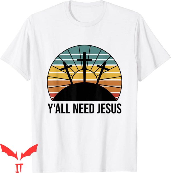 Y’All Need Jesus T-Shirt Retro Christian Cross Religious