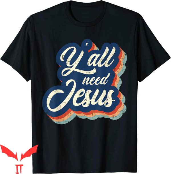 Y’All Need Jesus T-Shirt Vintage Religious Faith Christian