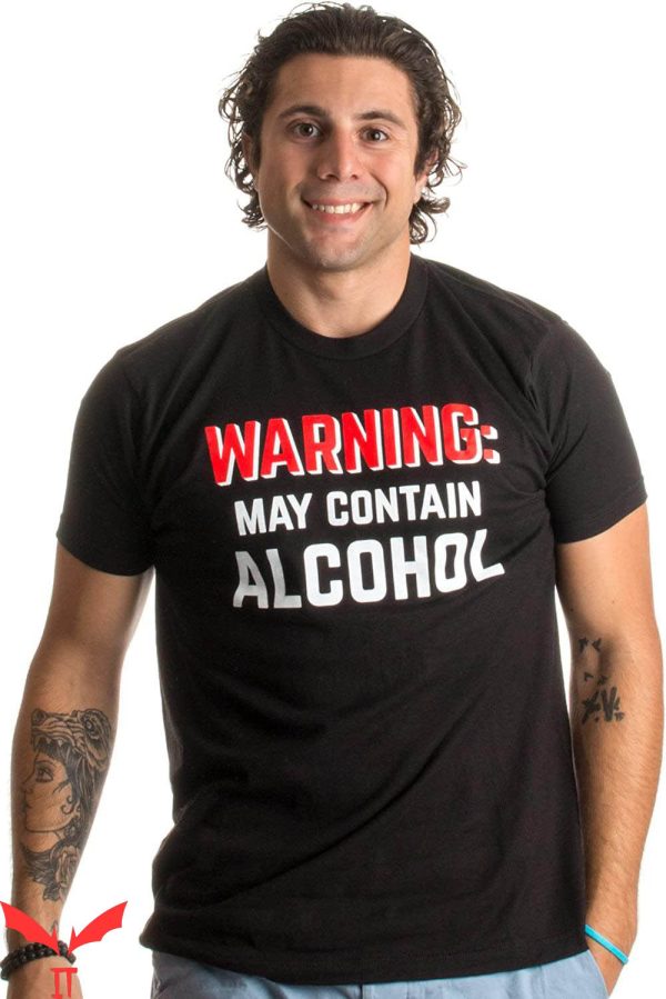 May Contain Alcohol T-Shirt Warning Funny Beer Concert Humor