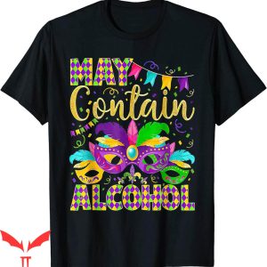 May Contain Alcohol T-Shirt Funny Mardi Gras Party Costume