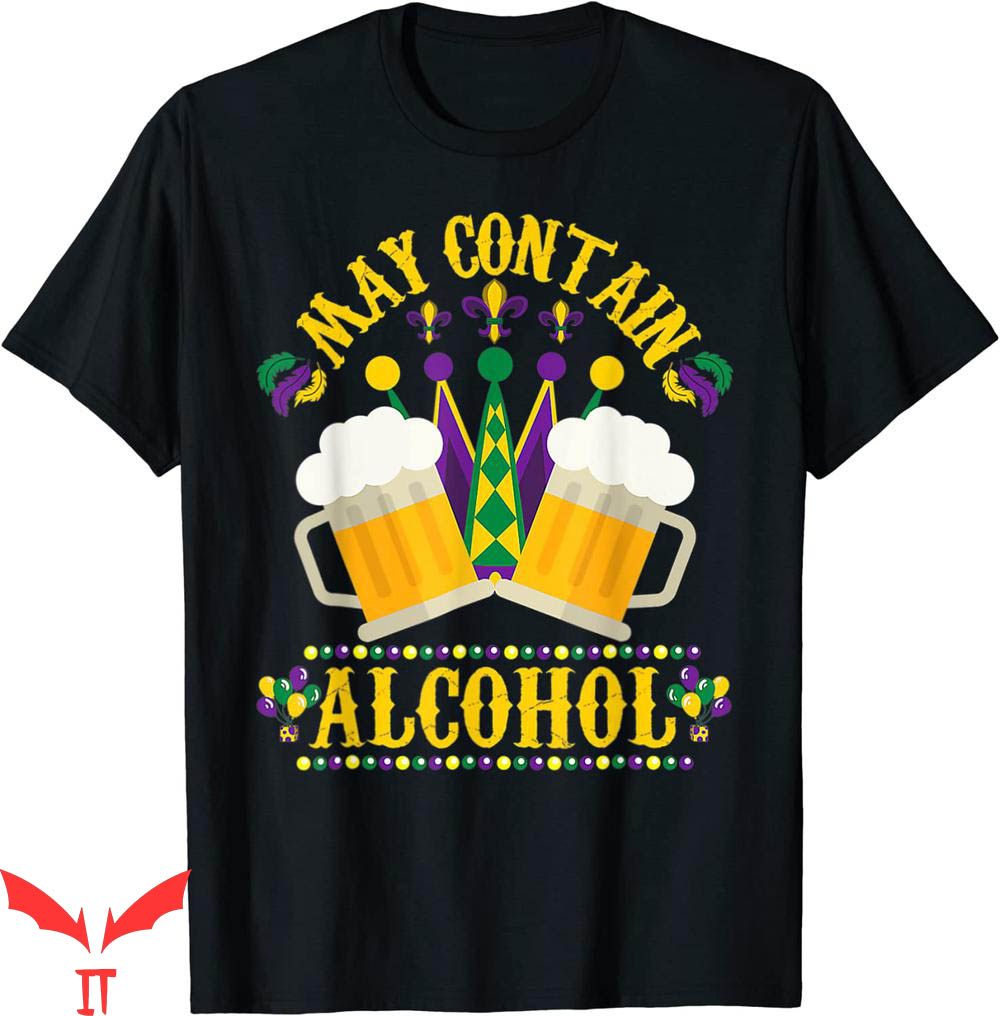 May Contain Alcohol T-Shirt Mardi Gras Party Beer Drinkers May Contain Alcohol T-Shirt Mardi Gras Party Beer Drinkers