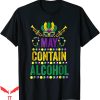 May Contain Alcohol T-Shirt Mardi Gras Beer Drinkers 2023