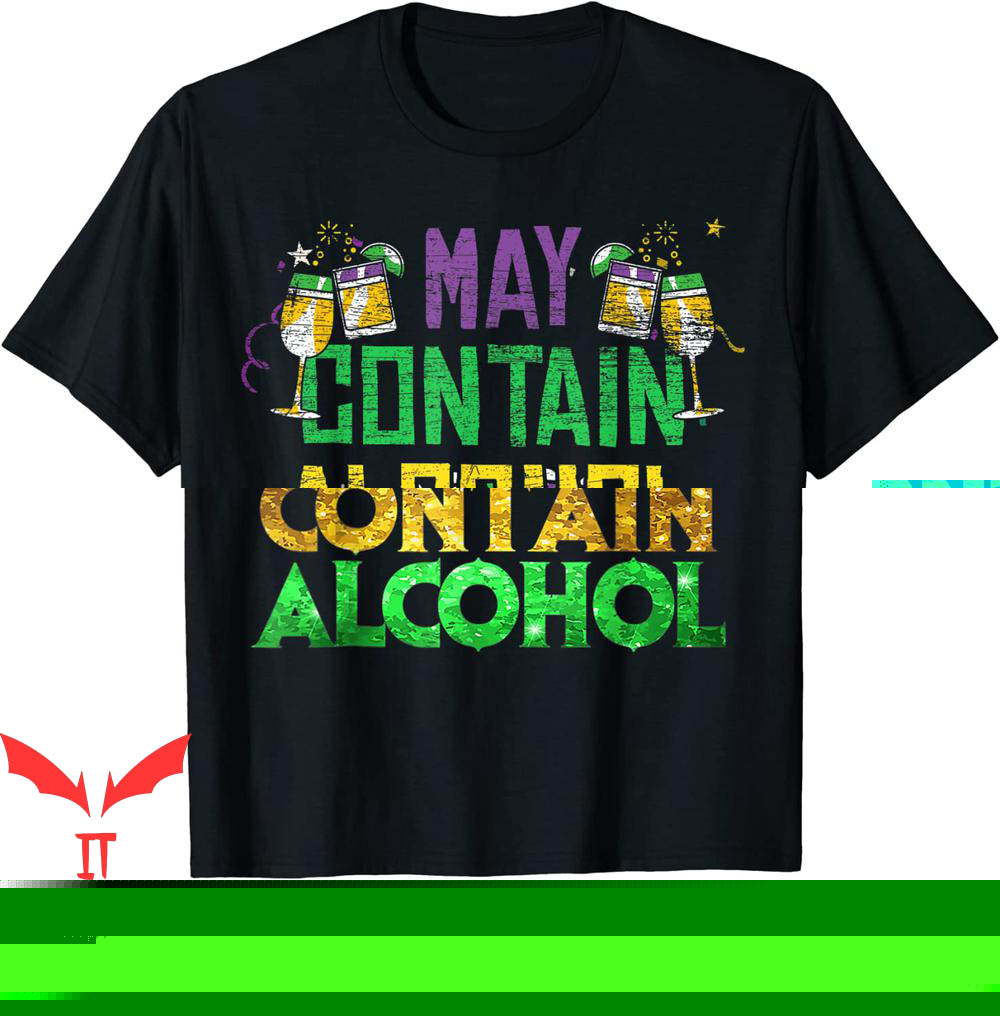 May Contain Alcohol T-Shirt Funny Carnival Mardi Gras Party May Contain Alcohol T-Shirt Funny Carnival Mardi Gras Party