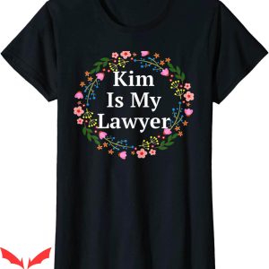 Kim Is My Lawyer T-Shirt Social Justice Colorful Wreath