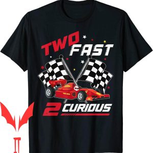 Car Birthday T-Shirt Two Fast Curious Decorations