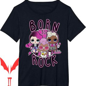 LOL Dolls Birthday T-Shirt Surprise Born To Rock
