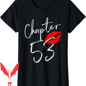 53 Birthday T-Shirt Chapter Years Happy Lips Girls