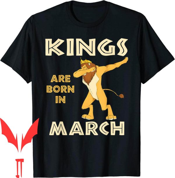 Lion King Birthday T-Shirt Are Born In March Birthday Lion Dab Tee