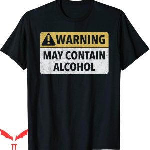 May Contain Alcohol T-Shirt