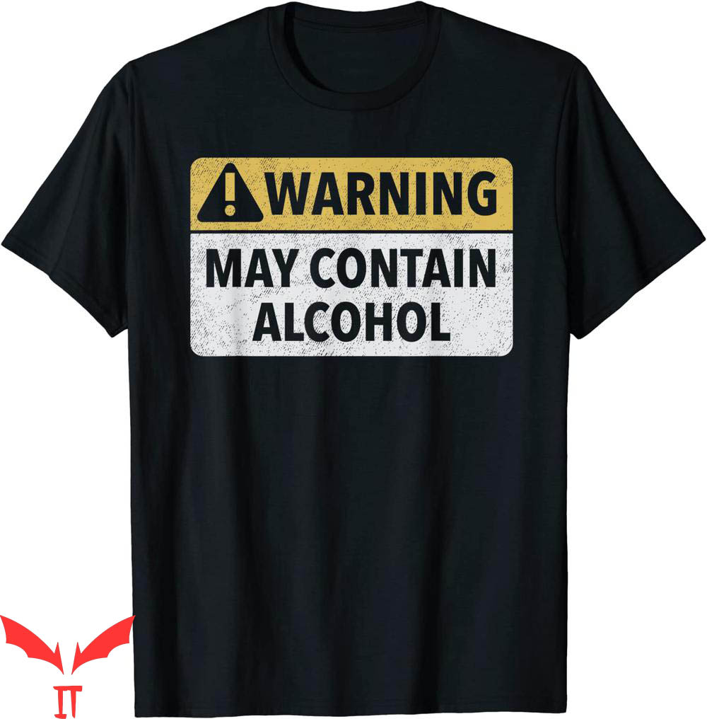 May Contain Alcohol T-Shirt May Contain Alcohol T-Shirt