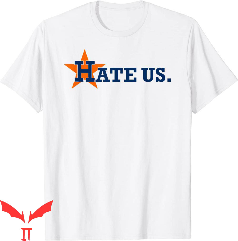 Astros Hate Us T-Shirt Houston Baseball Fans Stand Together Astros Hate Us T-Shirt Houston Baseball Fans Stand Together